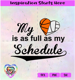 My Basketball Volleyball Heart Is As Full As My Schedule | Transparent PNG SVG DXF - Silhouette, Cricut, ScanNCut