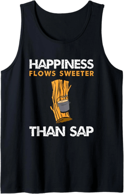 Happiness Flows Sweeter Than Sap Maple Syrup Tank Top
