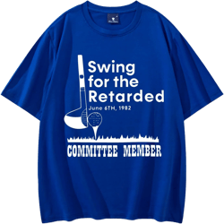 Swing for The Retarded T-Shirt Swing for The Retarded Tee XX-Large Sapphire Blue