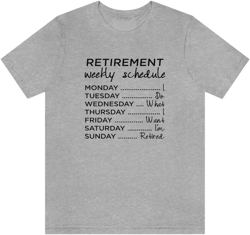 Weekly Retirement Schedule Short Sleeve Tshirt