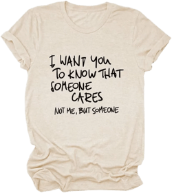 I Want You to Know That Someone Cares Not Me Shirts for Women Funny Sarcastic Saying Crewneck Tshirt Z1-beige Large