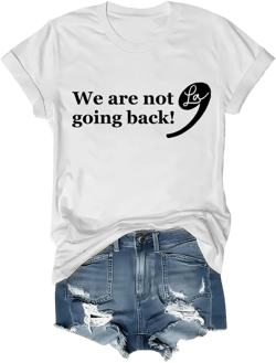 We are Not Going Back La Shirt, We're Not Going Back La T-Shirt, We are Not Going Back La Tee Shirt XX-Large White