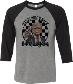 Guess Who's Back Trump Three-Quarter Raglan Sleeve Baseball Shirt Unisex