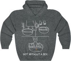 50/50 Blend Not Without a Box Hoodie