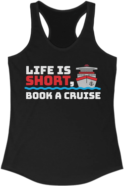 Life Is Short, Book A Cruise–Women's Ideal Racerback Tank