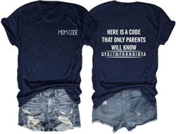 Women Mom Shirts Here is A Code That Only Parents Will Know T-Shirt Funny Mama Gift Tees Short Sleeve Casual Tops X-Large Navy Blue