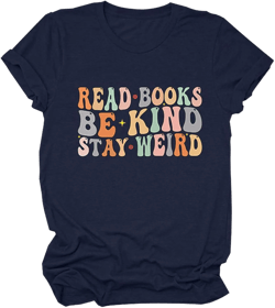Read Books Be Kind Stay Weird T Shirt Womens Funny Book Lovers Shirt Casual Short Sleeve Crew Neck Tees Teacher Gifts Large Navy Blue