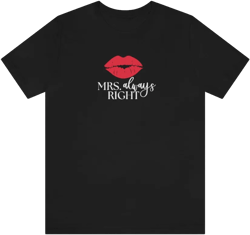 Mrs. Always Right Tee // Couples Shirts