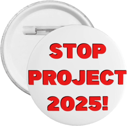 1pc Stop Project 2025 Button Pins Ban Project 2025 Pin No Project 2025 Round Badge For Clothes Hat Bag 1pc M-1.8in