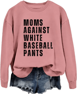 Baseball Mom Sweatshirt Women Moms Against White Baseball Pants Funny Graphic Long Sleeve Shirts Crewneck Sweater Hot Pink X-Large