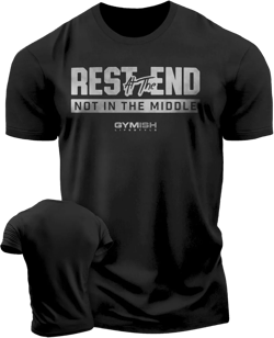 Rest at The End Workout Shirts for Men Motivational Gym-Goers 4. Rest at the End Silver on Black X-Large