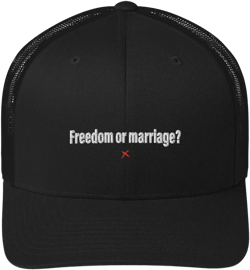 Freedom or marriage? - Hat