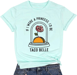 If I were A Princess Tshirt Women Funny Sayings Print Taco Lovers Shirt Taco Belle Graphic Tee Tops Novelty T Shirts XX-Large Green