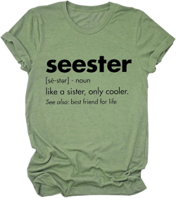 Seester Like A Sister Only Cooler T-Shirt Womens Funny Bestfriend Shirt Mom Sister Friend Sister Tees Trendy Tops X-Large Green
