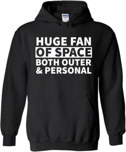 Huge Fan Of Space Hoodie