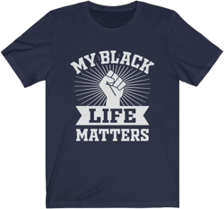 My Black Life Matters (w/fist) - (Dark Colors) Unisex Jersey Short Sleeve Tee
