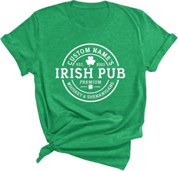 Irish Pub Custom Shirt – Personalized Name Printed Graphic Tee, St Patricks Day Holiday Shirts for Women Large Green