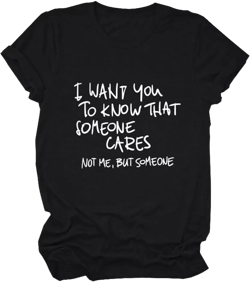 I Want You to Know That Someone Cares Not Me Shirts for Women Funny Sarcastic Saying Crewneck Tshirt Z1-black Large