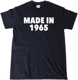 Made In 1965 T-shirt Funny Sixties Birthday Gift Idea Tee Shirt Sixty