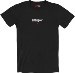 Filthy poor - Shirt