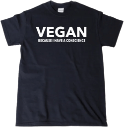 Vegan Because I Have Conscience T-shirt Funny Vegan Humor T-shirt Animal Plant Lover Tee Shirt