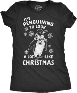 Womens It's Penguining To Look A Lot Like Christmas T Shirt Funny Holiday Penguin Xmas Tee - Crazy Dog Women's T Shirt Black XL