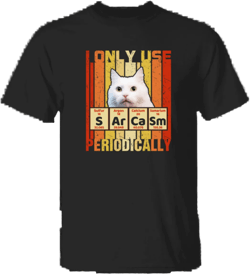 Cat Lover, Sarcasm Funny For Women Gift Periodic Table Gift Unisex T-Shirt