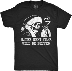 Mens Funny T Shirts Maybe Next Year Will Be Better Sarcastic Christmas Graphic Tee For Men - Crazy Dog Men's T Shirt Black 5XL