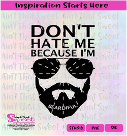 Don't Hate Me Because I'm Beardiful - | Sunglasses | Beard - Transparent PNG, SVG  - Silhouette, Cricut, Scan N Cut