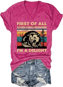 Generic First of All I'M A Delight Sarcastic Opossum Lover Funny Shirts Women V Neck Tee, 5X-Large 3X-Large Pink