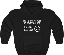 What's the #1 Rule of Crypto Club? Buy High. Sell Low. Hoodie