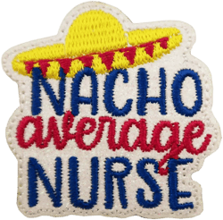 NACHO average NURSE Embroidered Iron On Patch