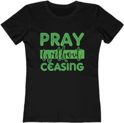 Pray Without Ceasing Women's Tee