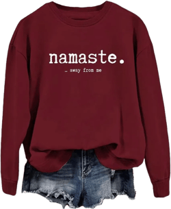 Namaste Away from Me Sarcastic Sweatshirts for Women Funny Sayings Shirt Long Sleeve Crew Neck Casual Tops at Amazon Women’s Clothing store