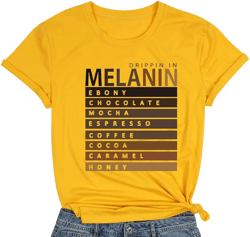 Drippin in Melanin T-Shirt Afro Women Funny Letter Print Tshirts Black Queen Graphic Tee Tops Short Sleeve Shirt Medium Yellow