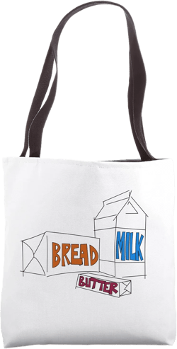 Loaf of Bread, Container of Milk, Stick of Butter Tote Bag