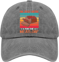 I'm Just Here for The Meatloaf Baseball Cap Low Profile Hats for Womens Beach Baseball Hat Trendy Baseball Hat Women Pigment Gray One Size