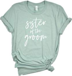 Sister of the Groom Shirts by icecreaMNlove.  Fitted Racerbacks Unisex Crew Neck/V Neck long sleeve & Sweat Shirts. TITLE-ALL