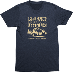 I Came Here to Drink Beer & Catch Fish Shirt, Funny Mens Fishing Graphic Tee, Camping Trip T-Shirt