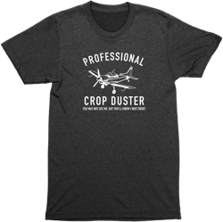 Professional Crop Duster Shirt, Funny Dad Joke T-Shirt, Airline Pilot Graphic Tee