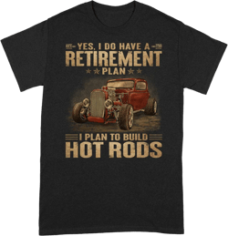 Hot Rod Retirement Plan T-Shirt DGA041