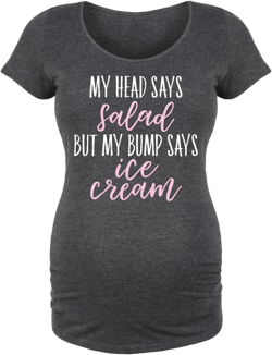 Head Says Salad Bump Says Ice Cream - Maternity Scoop Neck T-Shirt