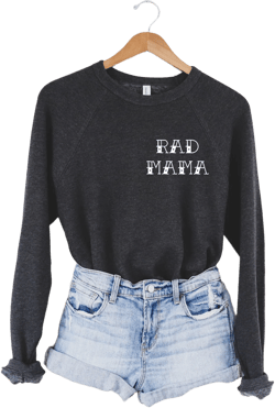 Rad Mama Sweatshirt *UNISEX FIT*