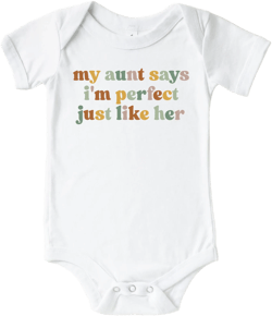 My Aunt Says I’m Perfect Just Like Her, Funny Baby Onesie®, Baby Shower Gift, Newborn Onesie®, Gift from Aunt, New Baby Gift, Aunties Bestie