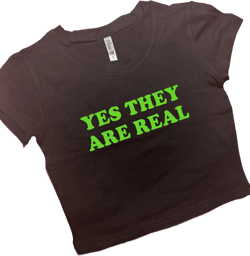 Yes They Are Real SNUG FIT Crop Top | Graphic Top | Gift For Her | Y2K Baby Tee | Y2K crop top | Gift for friend | Funny Slogan
