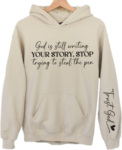 God Is Still Writing Your Story Hoodie, Trust God Hoodie, Funny Christian Hoodie, Faith Hoodie, Women of the Bible Hoodie, God Is Still