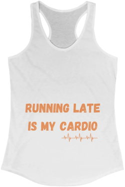Running Late Is My Cardio, Funny, Workout, Racerback Tank, Unisex