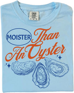 Comfort Colors® Moister Than An Oyster Shirt, Retro Funny Graphic Tee, Unique Humor T-Shirt, Cool Gift Idea, Trendy Casual Wear