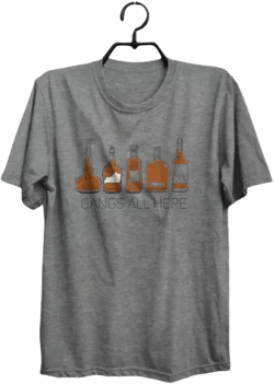 Gangs All Here Bourbon Whiskey Shirt