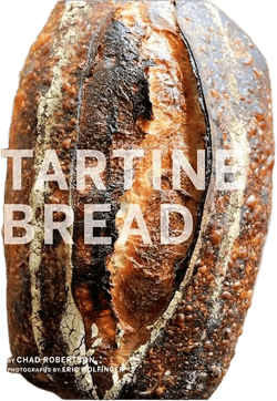 Tartine Bread (Artisan Bread Cookbook, Best Bread Recipes, Sourdough Book) by Chad Robertson